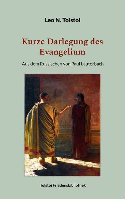 Kurze Darlegung des Evangelium: Aus dem Russischen von Paul Lauterbach