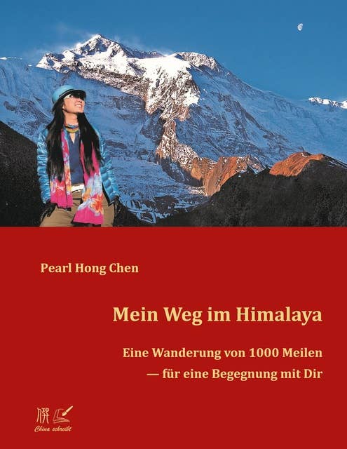 Mein Weg im Himalaya: Eine Wanderung von 1000 Meilen für eine Begegnung mit Dir