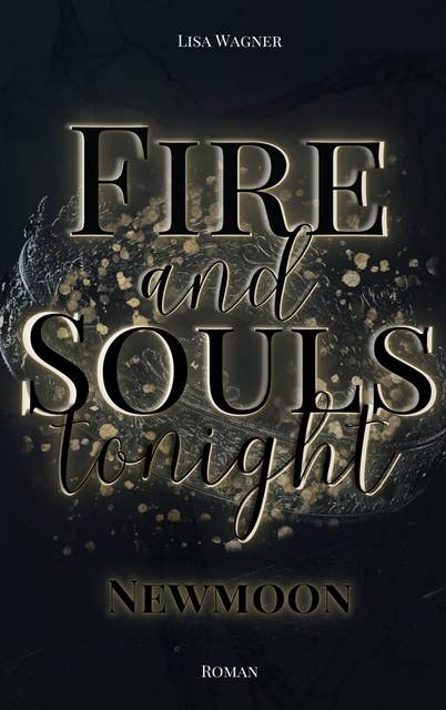 Fire and Souls tonight: Newmoon