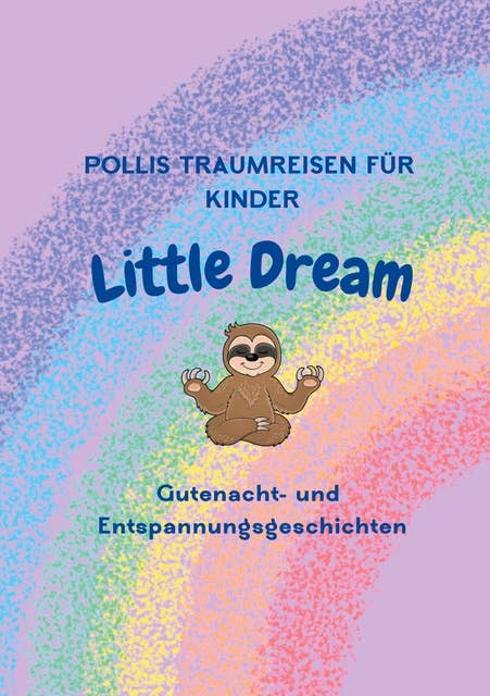 Pollis Traumreisen für Kinder: Little Dream