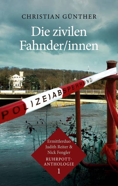 Die zivilen Fahnder/innen: Ermittlerduo Judith Reiter & Nick Fengler - Ruhrpott-Anthologie (1)