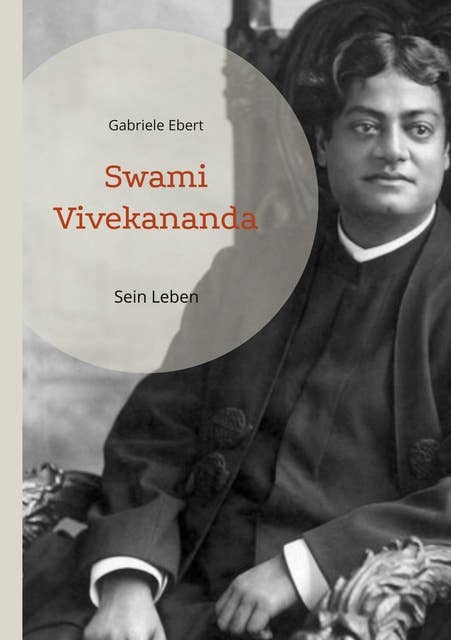Swami Vivekananda: Sein Leben