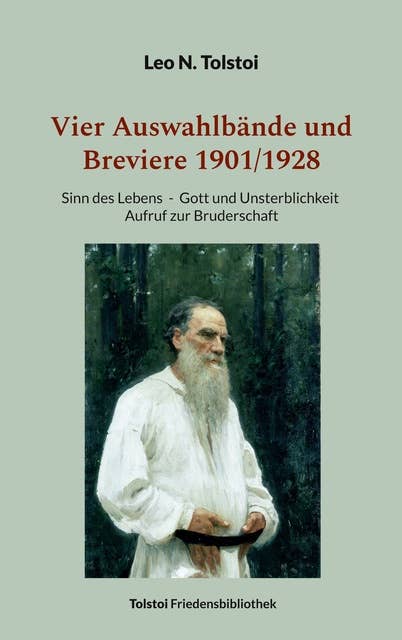 Vier Auswahlbände und Breviere 1901/1928: Sinn des Lebens - Gott und Unsterblichkeit - Aufruf zur Bruderschaft