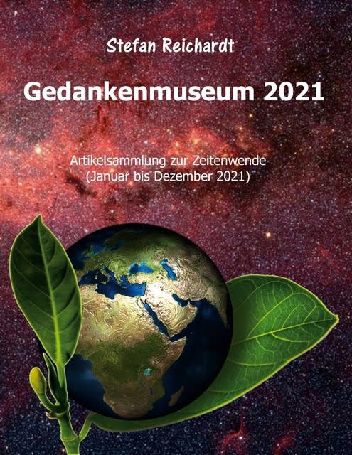Gedankenmuseum 2021: Artikelsammlung zur Zeitenwende