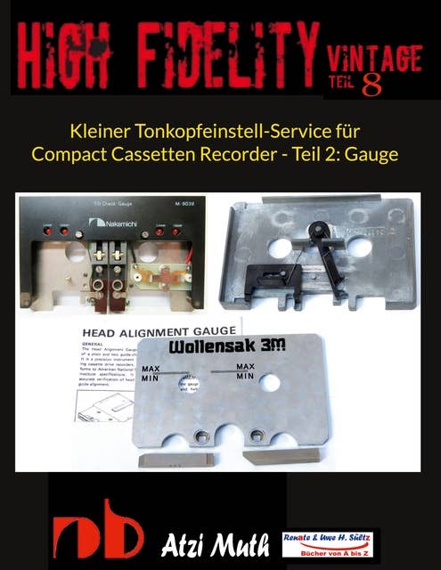 Kleiner Tonkopfeinstell-Service für Compact Cassetten Recorder - Teil 2: Gauge: Wie wird's gemacht mit der Gauge für NAKAMICHI & Co.