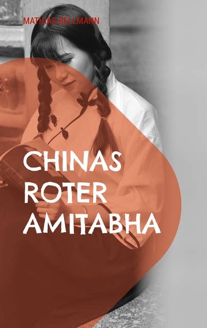 Chinas roter Amitabha: Eine buddhistische Story