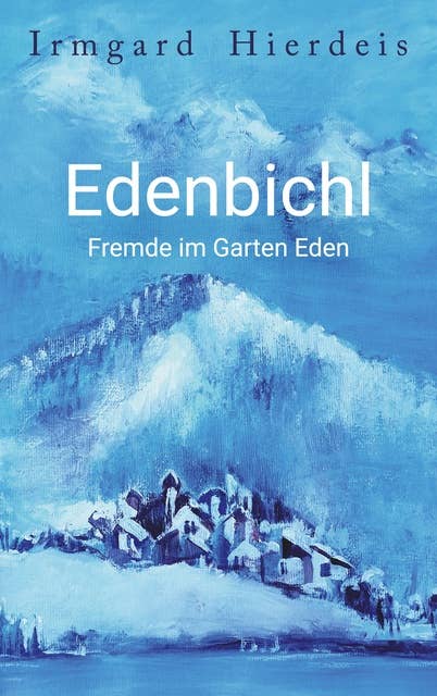 Edenbichl: Fremde im Garten Eden