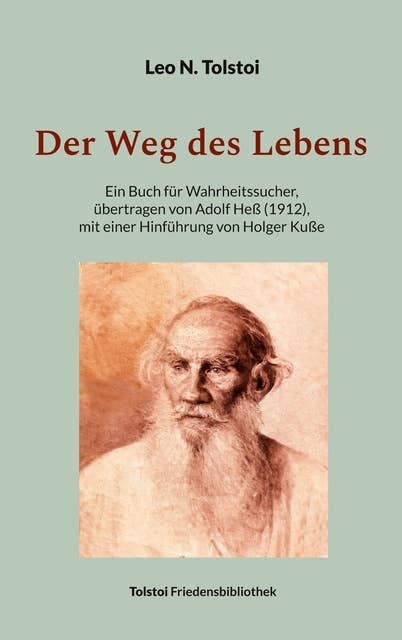 Der Weg des Lebens: Übertragen von Adolf Heß (1912), mit einer Hinführung von Holger Kuße
