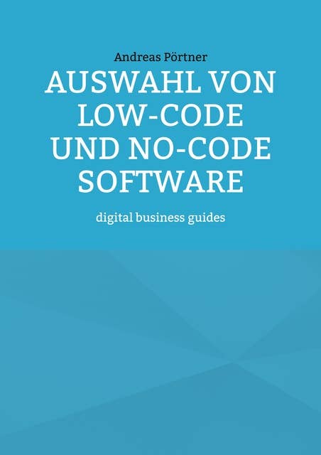 Auswahl von Low-Code und No-Code Software: digital business guides