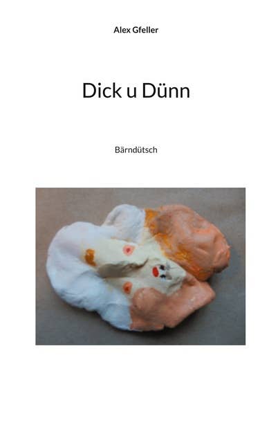 Dick u Dünn: Bärndütsch