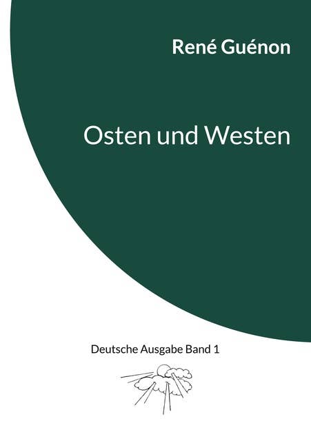 Osten und Westen: Deutsche Ausgabe Band 1