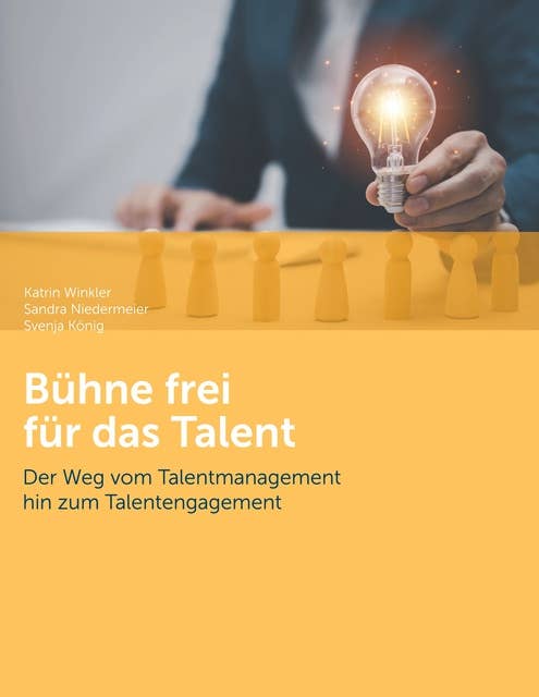 Bühne frei für das Talent: Der Weg vom Talentmanagement hin zum Talentengagement