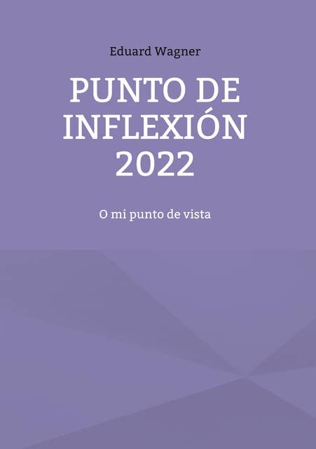 Punto de inflexión 2022: O mi punto de vista