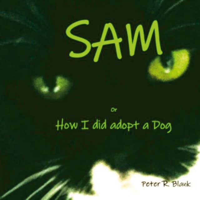 Sam: or How i did adopt a Dog