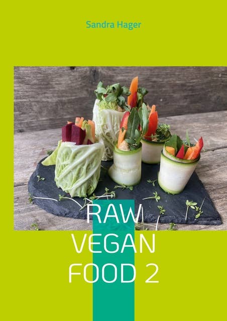 Raw Vegan Food 2: Lebendige Nahrung