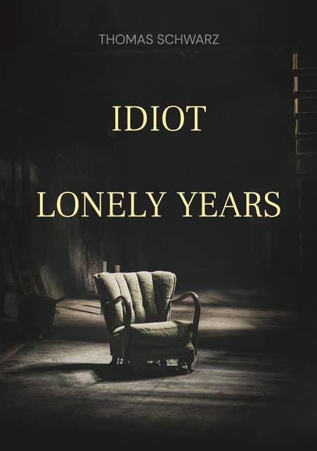 Idiot: Lonely Years