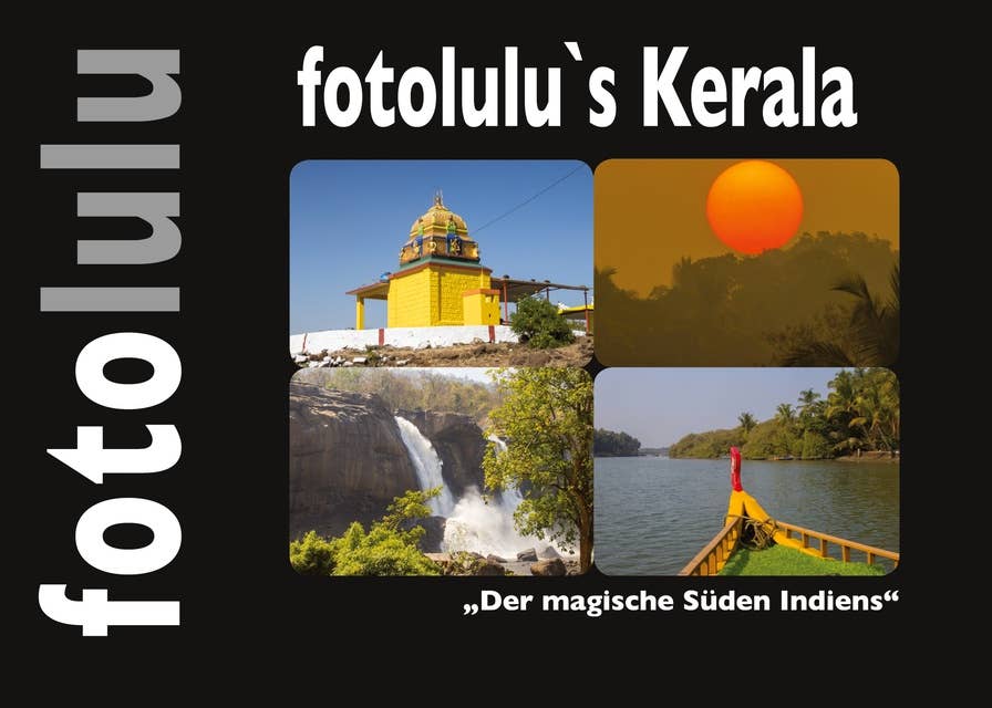 fotolulu`s Kerala: Der magische Süden Indiens