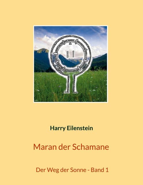 Maran der Schamane: Der Weg der Sonne - Band 1