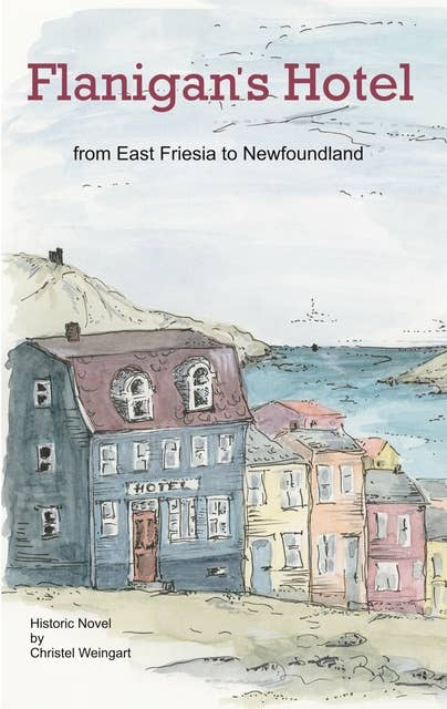 Flanigan´s Hotel: From East Friesia to Newfoundland