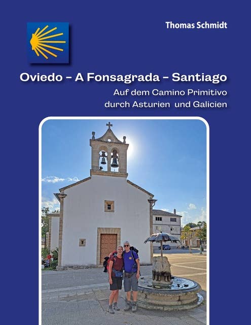 Oviedo - A Fonsagrada - Santiago: Auf dem Camino Primitivo durch Asturien und Galicien