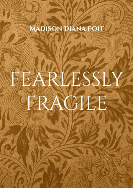 fearlessly fragile: a journey of twenty-one