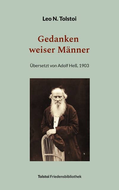 Gedanken weiser Männer: Neuedition der Übersetzung von Adolf Heß, 1903