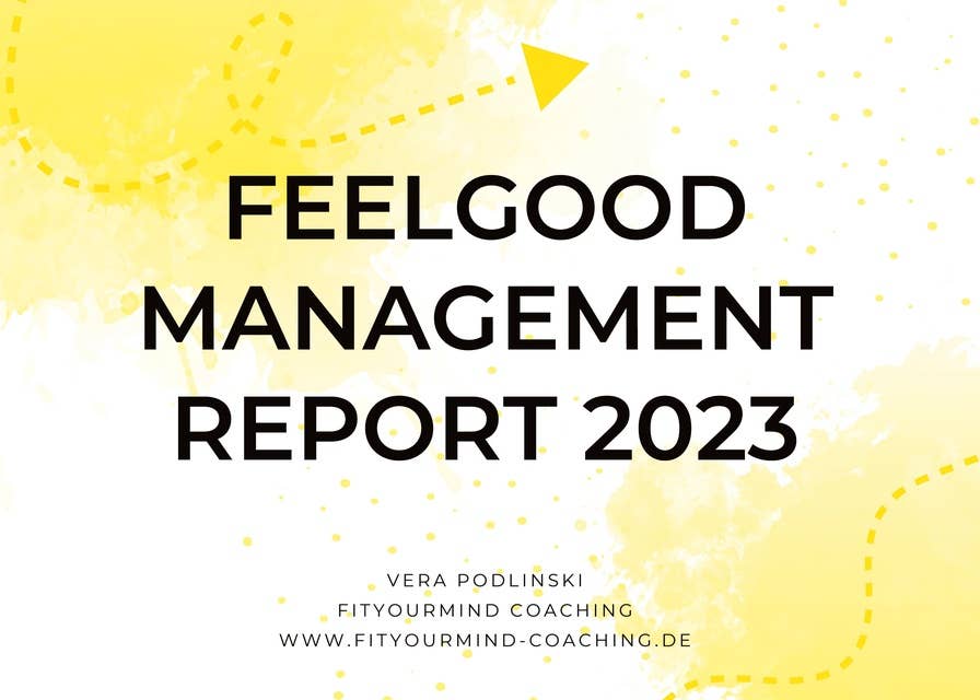 Feelgood Management Report 2023: Themen, Herausforderungen & Maßnahmen im Feelgood Management