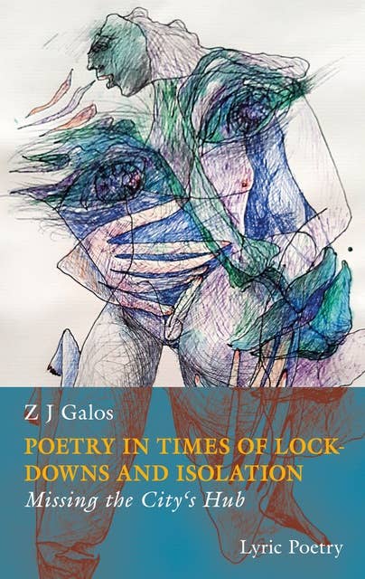 Poetry in Times of Lockdowns and Isolation: Book I Missing the City's Hub