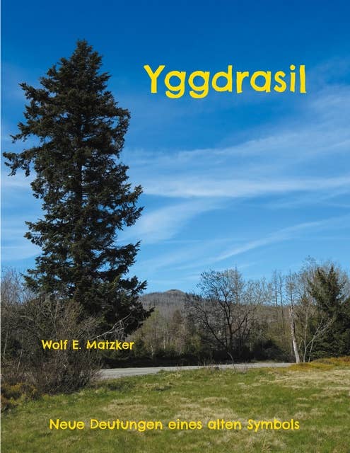 Yggdrasil: Neue Deutungen eines alten Symbols