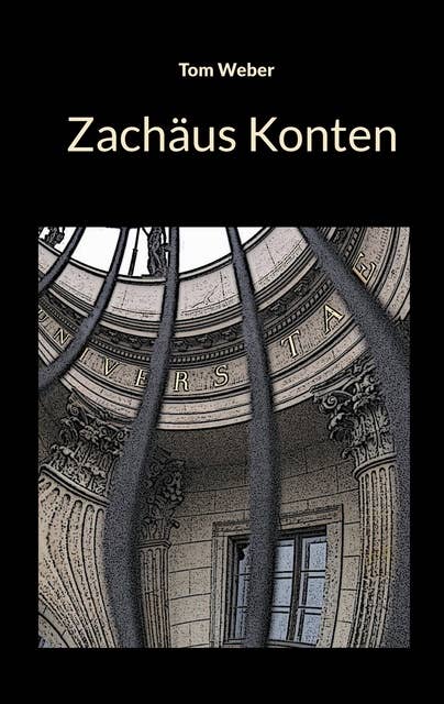 Zachäus Konten: Ein historischer Krimi aus dem Jahr 2006