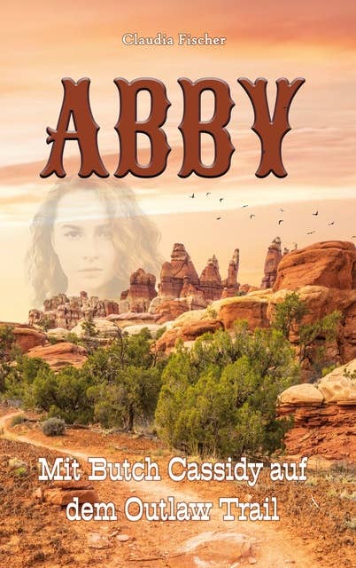 Abby I: Mit Butch Cassidy auf dem Outlaw Trail