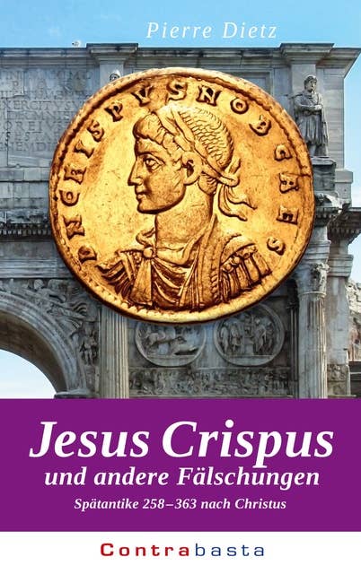 Jesus Crispus: und andere Fälschungen