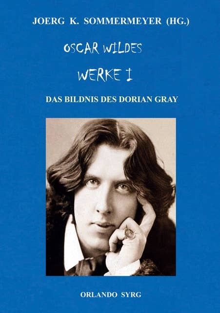 Oscar Wildes Werke I: Das Bildnis des Dorian Gray