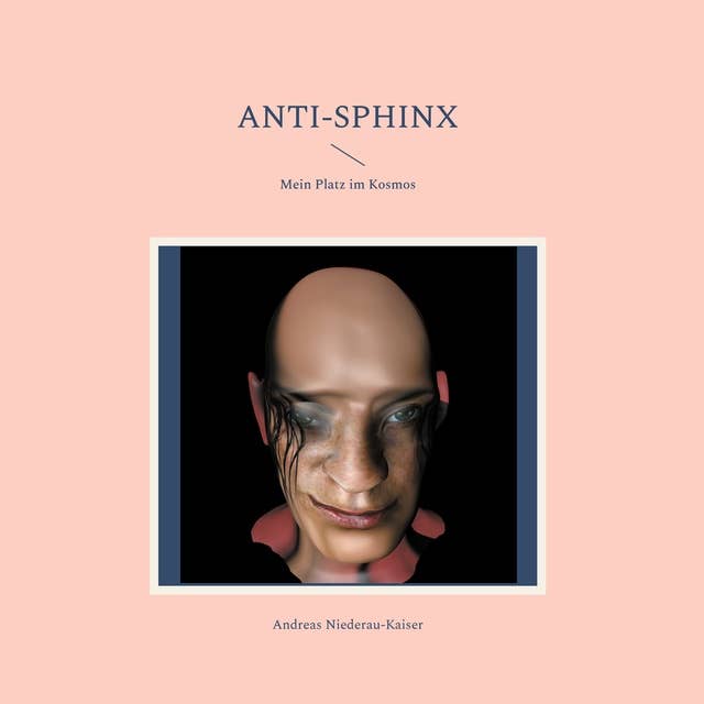 Anti-Sphinx: Mein Platz im Kosmos