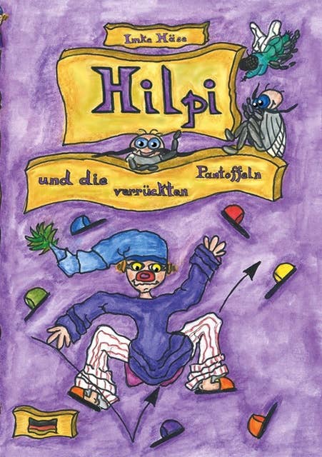 Hilpi und die verrückten Pantoffeln: Hilpis Abenteuer