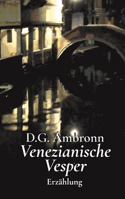 Venezianische Vesper: Erzählung