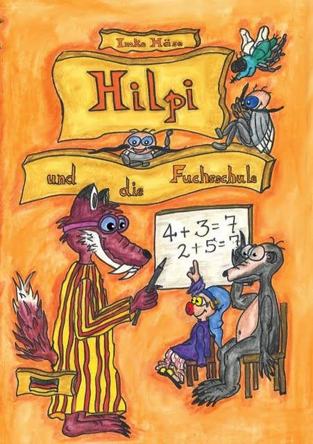 Hilpi und die Fuchsschule: Hilpis Abenteuer