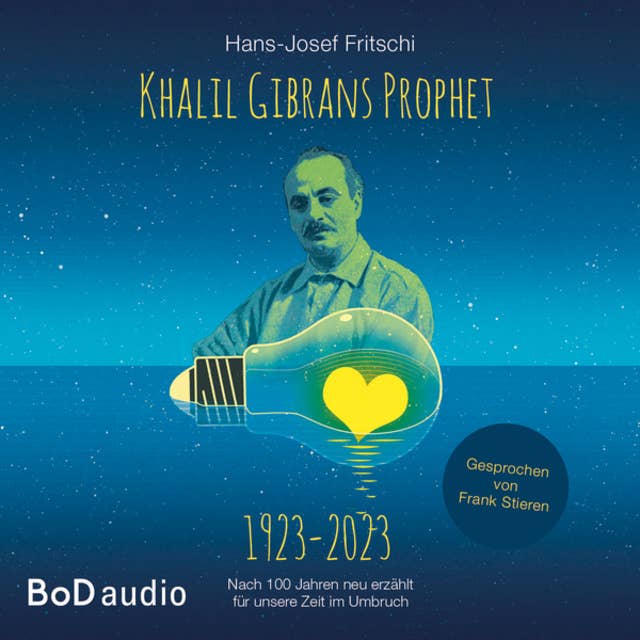 Khalil Gibrans Prophet 1923-2023 (Ungekürzt)