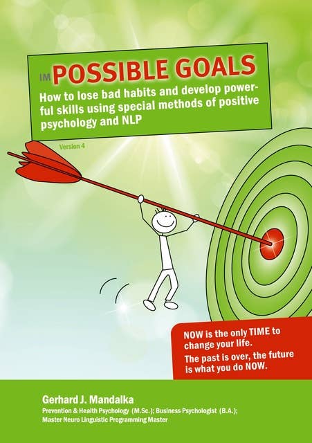 imPossible Goals: How to lose bad habits and develop powerful skills using special methods of positive psychology and NLP