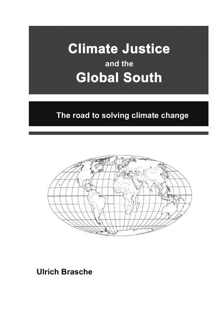 Climate justice and the Global South: The road to solving climate change