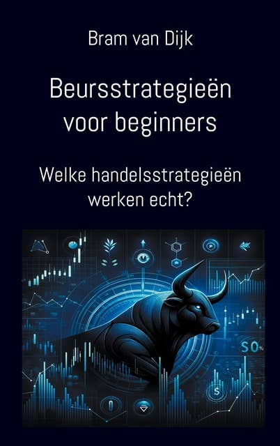 Beursstrategieën voor beginners: Welke handelsstrategieën werken echt?