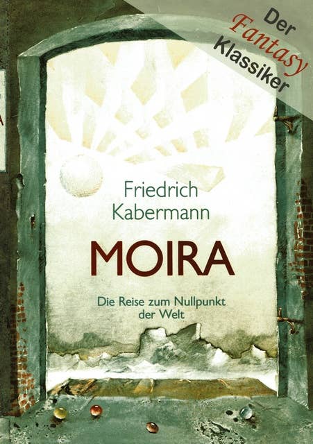Moira: Die Reise zum Nullpunkt der Welt