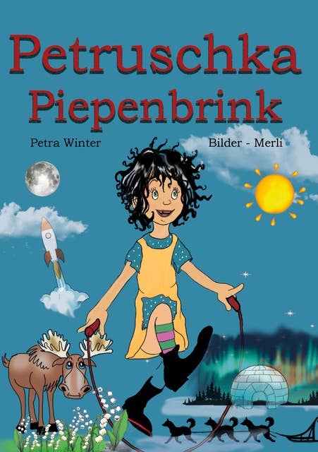 Petruschka Piepenbrink: Ein magisches Abenteuerbuch für Kinder ab 6 Jahren