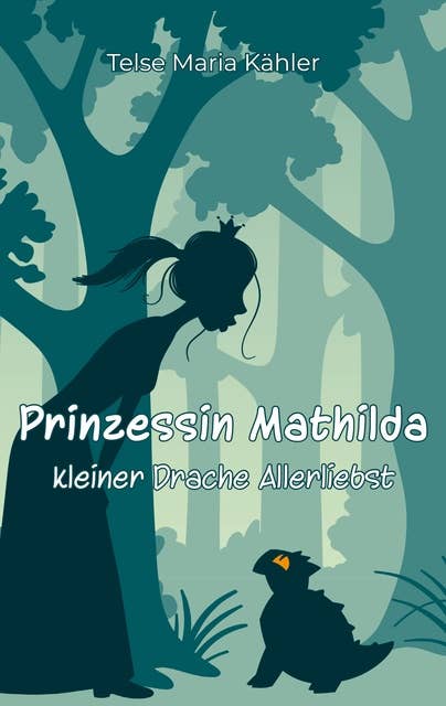 Prinzessin Mathilda: kleiner Drache Allerliebst