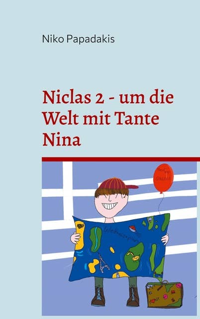 Niclas 2 - um die Welt mit Tante Nina: Kurzgeschichten