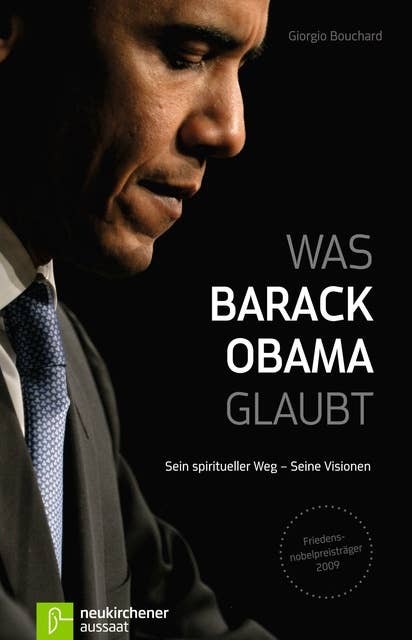 Was Barack Obama glaubt: Sein spiritueller Weg - Seine Visionen