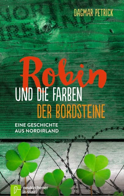 Robin und die Farben der Bordsteine: Eine Geschichte aus Nordirland