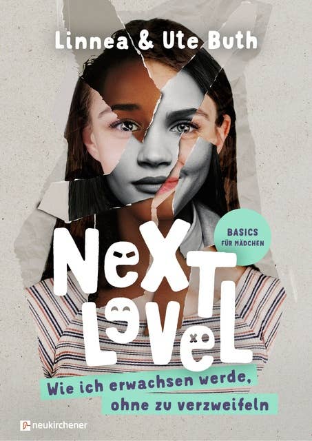 Next Level - Wie ich erwachsen werde ohne zu verzweifeln: Basics für Mädchen
