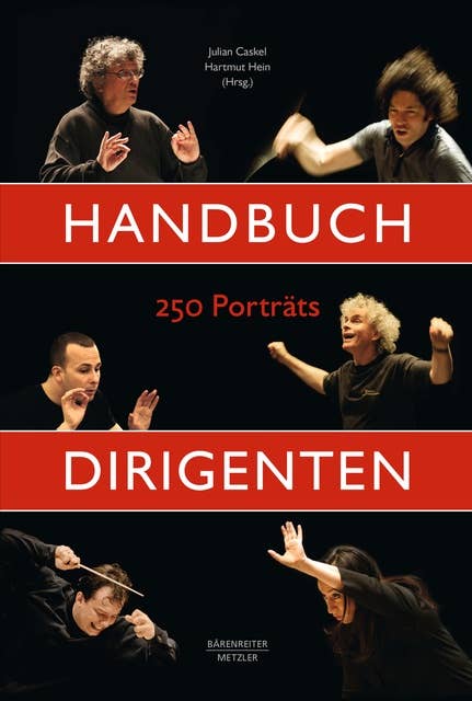 Handbuch Dirigenten: 250 Porträts