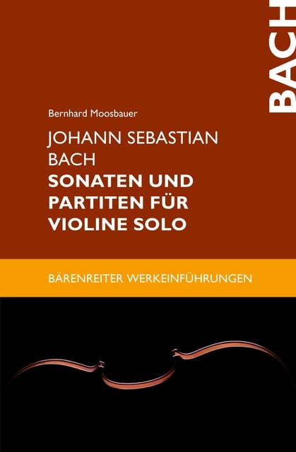 Johann Sebastian Bach. Sonaten und Partiten für Violine solo: epub 2 mit Zitierfähigkeit